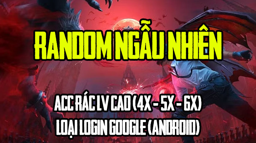 Hack RANDOM ACC RÁC LV LOGIN GOOGLE